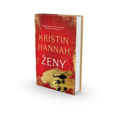 ŽENY – ĎALŠÍ SILNÝ PRÍBEH O UTAJENÝCH HRDINKÁCH OD BESTSELLEROVEJ AUTORKY KRISTIN HANNAH